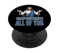 Déceptions : Vous êtes Tous Amusants, Jésus, Christian Meme Christ PopSockets PopGrip Adhésif