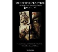 Deceptive Practice: The Mysteries and Mentors of Ricky Jay