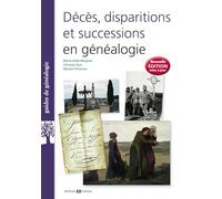 Décès, disparitions et successions en généalogie: 6e édition mise à jour