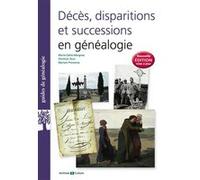 Décès, disparitions et successions en généalogie Marie-Odile Mergnac (Auteur), Myriam Provence (Auteur), Christian Duic (Auteur)