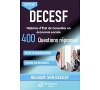 DECESF Diplôme d'État de Conseiller en économie sociale 400 Questions Réponses, Fiches de Révision: Le guide complet pour maîtriser les 8 blocs de ... Conseiller en Économie Sociale Familiale