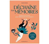 Déchaîne tes mémoires – Explore ton passé pour réenchanter ton présent !