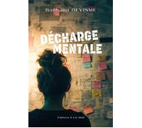 Décharge mentale - Barbara Devisme - Il Est Midi Editions - broché - Roman