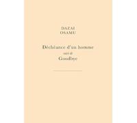 Déchéance d'un homme: Suivi de Goodbye