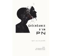 Déchéance d'un PN: Spoil : Oui c'est possible - HISTOIRE VRAIE - Témoignage d'une emprise narcissique