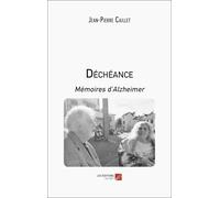 Déchéance: Mémoires d'Alzheimer