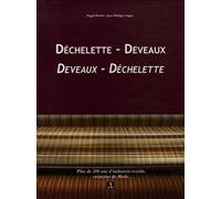 Déchelette - Deveaux Devaux - Déchelette: Plus de 200 ans d'industrie textile, créatrice de Mode