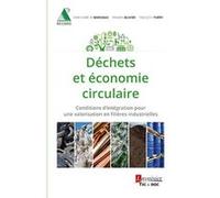 Déchets et économie circulaire: Conditions d'intégration pour une valorisation en filières industrielles