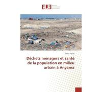 Déchets ménagers et santé de la population en milieu urbain à Anyama - Traore Drissa - Universitaires Europeennes - broché - Livre