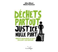 Déchets partout, justice nulle part - Manifeste pour un proj - Moïra Tourneur - Rue De L'echiquier - broché - Essai