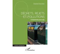 Déchets, rejets et pollutions Comprendre pour agir - Daniel Ducher - L'harmattan - broché - Etude