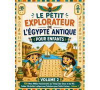 DÉCHIFFRE LE CODE DES PHARAONS - Volume 2: Mots Mêlés en Hiéroglyphes pour Enfants : 100 Grilles de Symboles Secrets et Mystères Égyptiens avec Solutions