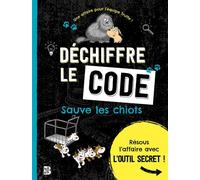 Déchiffre le code - Sauve les chiots - Collectif - Le Ballon Eds - broché - Livre-jeu