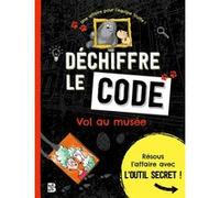 Déchiffre le code - Vol au musée Collectif (Auteur)