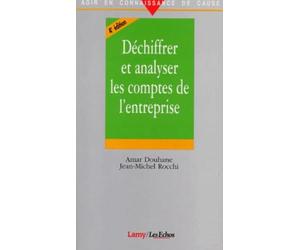 Déchiffrer et analyser les comptes de l'entreprise, quatrième édition