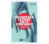Déchiffrer Le Code De La Confiance - L'art Et La Science De Tisser Des Liens Durables