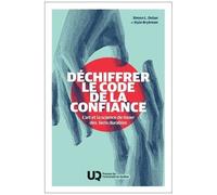 Déchiffrer Le Code De La Confiance - L'art Et La Science De Tisser Des Liens Durables