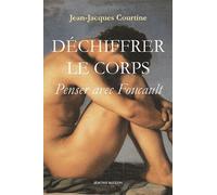 Déchiffrer le corps: Penser avec Foucault