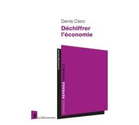Déchiffrer l'économie - Denis Clerc - La découverte - broché - Guide