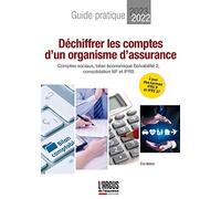 Déchiffrer les comptes d'un organisme d'assurance: Comptes sociaux - Bilan économique Solvabilité 2 - Consolidation NF et IFRS