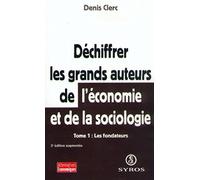 Déchiffrer les grands auteurs de l'économie et de la sociologie: Les fondateurs