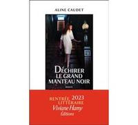 Déchirer le grand manteau noir Aline Caudet (Auteur)