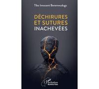 Déchirures et sutures inachevées - Tibo Innocent Beremwudugu - L'harmattan - broché - Poésie