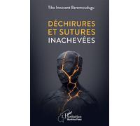 Déchirures et sutures inachevées - Tibo Innocent Beremwudugu - L'harmattan - broché - Poésie