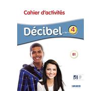 Décibel 4 - Niv. B1 - Cahier + didierfle.app