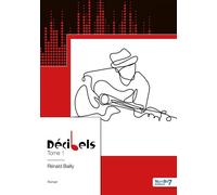 Décibels - Rénald Bailly - Nombre 7 - broché - Roman