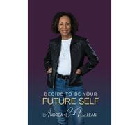 Decide To Be Your Future Self