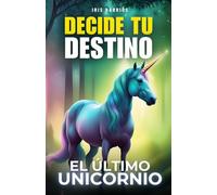 Decide tu Destino: El Último Unicornio: Un viaje interactivo donde cada decisión marca el destino del Bosque