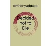 Decided not to Die