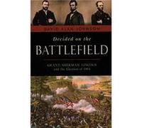 Decided on the Battlefield by David Alan Johnson David Alan Johnson (Auteur)