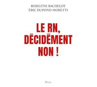 Décidément NON ! - Le RN : nous ne pourrons pas dire que nous ne savions pas