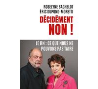 Décidément NON ! - Le RN : nous ne pourrons pas dire que nous ne savions pas - Roselyne Bachelot-Narquin - Plon - broché - Essai
