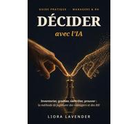 Décider avec l'IA: Inventorier, graduer, contrôler, prouver / la méthode de jugement des managers et des RH