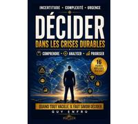 DECIDER DANS LES CRISES DURABLES: Stratégie et commandement face aux crises durables
