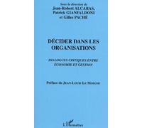 Décider dans les organisations Dialogues critiques entre économie et gestion - Jean-Robert Alcaras - L'harmattan - broché - Essai