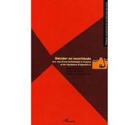 Décider en incertitude Les cas d'une technologie à risques et de l'épidémie d'hépatite C - Dorothée Landel - L'harmattan - broché - Essai