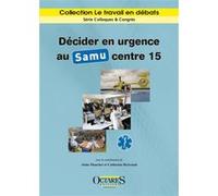 Décider en urgence au Samu centre 15