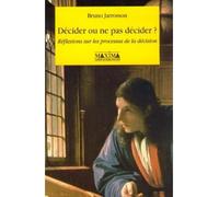 Decider ou ne pas decider ? Réflexions sur les processus de la décision - Bruno Jarrosson - Maxima - broché - Essai