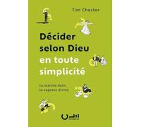 Décider selon Dieu en toute simplicité. La marche dans la sagesse divine