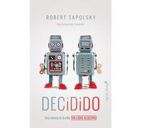 Decidido: Una ciencia de la vida sin libre albedrío