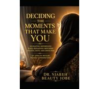 DECIDING THE MOMENTS THAT MAKE YOU: Navigating Differences While Remaining Grounded in Faith, Unity, and Conviction: An African Muslim Woman's Perspective