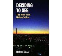Deciding to See: The View from Nathan's Bus