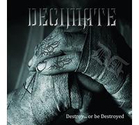 Decimate - Destroy. Or Be Destroyed [Import]