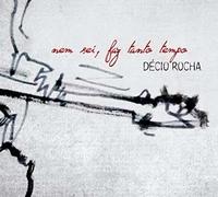 Decio Rocha - Nem Sei Se Faz Tanto Tempo [Import]