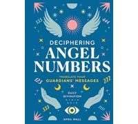 Deciphering Angel Numbers: Translate Your Guardians' Messages