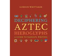 Deciphering Aztec Hieroglyphs: A Guide to Nahuatl Writing